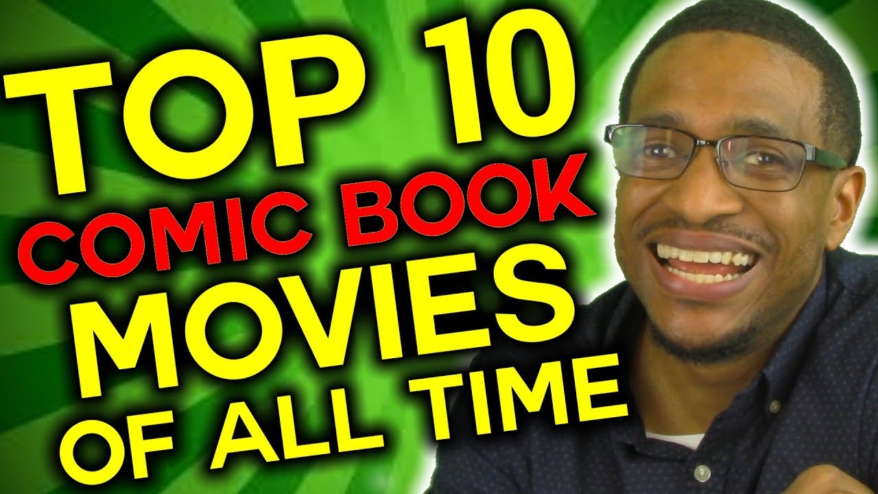 Top 10 BEST Comic Book Movies Of ALL TIME!!! - YouTube