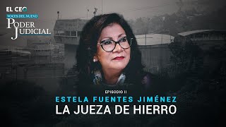 Episodio 2: Estela Fuentes Jiménez en ‘Voces del Nuevo Poder Judicial’