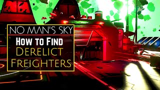 How to Find Your First Derelict Freighter - QUICK Guide | No Man's Sky 2020 Desolation Update