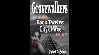 Gravewalkers: Book Twelve - City of Woe (Part 1) - Unabridged Audiobook - closed-captioned