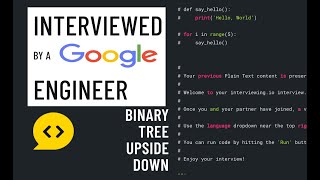 Python interview with a Google engineer: Binary tree upside down