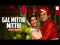 Gal Mitthi Mitthi Bol (Lyrical Video) Aisha | Sonam Kapoor | Abhay Deol | Amit Trivedi |Javed Akhtar