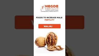 Foods to Increase Male Fertility | Top IVF Center in Hyderabad #HegdeFertility