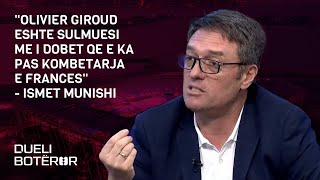 "Olivier Giroud eshte sulmuesi me i dobet qe e ka pas kombetarja e Frances", Ismet Munishi