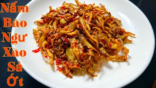 Cách làm NẤM BÀO NGƯ XÀO SẢ ỚT đơn giản mà hao cơm lắm - Món chay ngon từ nấm bào ngư