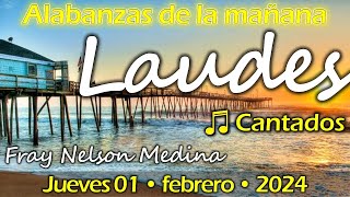 ☀️ Laudes CANTADOS 🎵 Jueves 01, Febrero 2024 - Fray Nelson