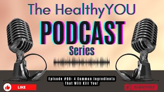 4 Common Ingredients That Will Kill You!