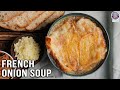 No Oven French Onion Soup Recipe | Simple and Easy Soup Recipe At Home | Chef Bhumika