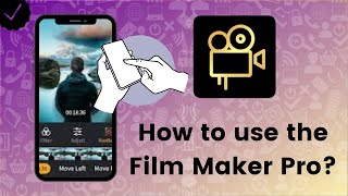 How to use the Film Maker Pro app?