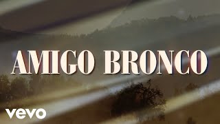 Bronco - Amigo Bronco (LETRA)