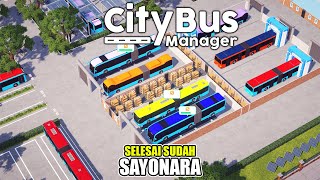 SELESAI BERTUGAS, MENJADI MANAGER PERUSAHAAN BUS ! - City Bus Manager (TAMAT)