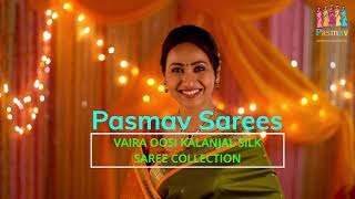 Pasmav Sarees - VAIRA OOSI KALANJAL SILK SAREE COLLECTION. SHOP OUR SAREES AT WWW.PASMAV.IN