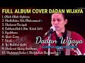 DADAN WIJAYA COVER FULL ALBUM TERBARU - KUMPULAN SHOLAWAT TERBAIK