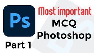 Most important MCQs of Photoshop | Multiple choice question answers of Photoshop