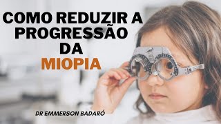 Miopia  - como reduzir a progressão | Dr Emmerson Badaró | Viver oftalmologia