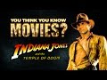 Indiana Jones and the Temple of Doom - You Think You Know Movies?