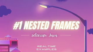 Handling Nested Frames in Selenium | Selenium with Java | Real time example