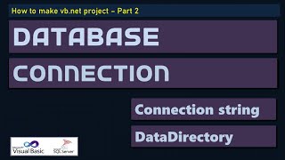 Creating Database Connection connection string DataDirectory for Vb.net C# project Part 2 #highblix