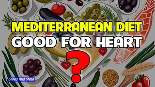 Why Mediterranean Diet is good for the Heart