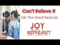 [ROM I ENG I IND] JOY - CAN'T BELIEVE IT - OST. THE GREAT SEDUCER - LYRICS/ LIRIK TERJEMAHAN