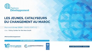 Parlons Développement- Les jeunes, catalyseurs du changement au Maroc