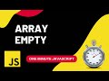 Array Empty | How to clear an array | Javascript | One Minute Javascript | 1 Min JS | Quick JS