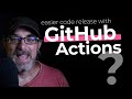 How to use GitHub Actions & Release-It to Easily Release Your Code