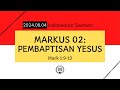 [2024.08.04] Markus 02: Pembaptisan Yesus