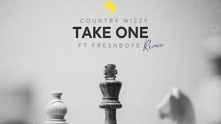 Country Wizzy Ft Fresh Boys -Take One Remix (Official Video)