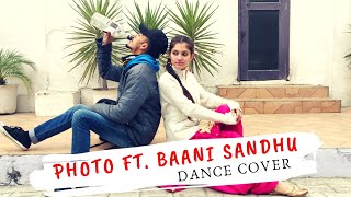 Photo Song By Baani Sandhu | Dance Cover | Choreographed By Nancy Dogra
