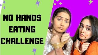 No Hands Eating Challenge | Food Challenge | Sharma Sisters | Tanya Sharma | Kritika Sharma