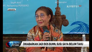 Dikabarkan Jadi Bos BUMN, Susi: Saya Tidak Tahu, Saya Tidak Dengar