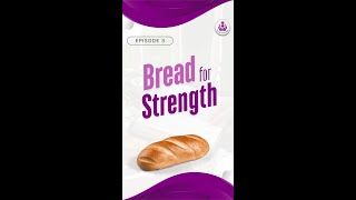 Bread For Strength Episode 3 (The Grace that saves is the Grace that Obeys)