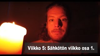 Viikko 5: Sähkötön viikko - ensimmäinen osa