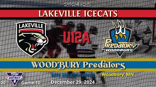 Lakeville Ice Cats U12A 2024-25:  vs Woodbury Predators  District Game 10 12/29/2024