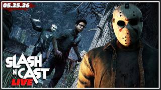 🔴First Look at JASON in DEAD BY DAYLIGHT! | Lawsuit Explained | Slash 'N Cast LIVE | May 25, 2026