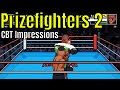 Prizefighters 2 CBT Impressions/I My Iron Mike On/Retro Punch Out Fun