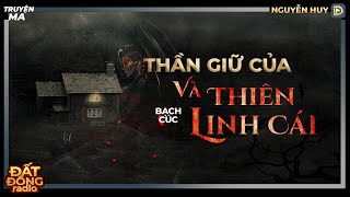 Truyện ma : THẦN GIỮ CỦA & THIÊN LINH CÁI - Chuyện ma cô Tư Trân Nguyễn Huy diễn đọc