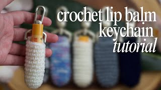 Crochet Lip Balm Keychain Tutorial