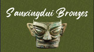 Every Treasure Tells a Story: The Sanxingdui Bronzes