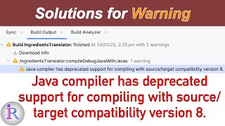 Fix "Java compiler has deprecated support for compiling with source/target compatibility version 8"
