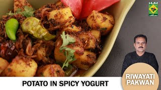 Dahi Aloo | Potato in Spicy Yogurt | Quick \u0026 Easy Recipe | Authentic Recipe I Riwayati Pakwan