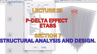 Lecture 23 P Delta Effect | Lateral Load and Deflection | ETABS | Design and Analysis Section 7