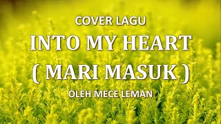 Into my heart  ( Mari Masuk ) + Lirik - Cover By Mece leman #praiseandworship