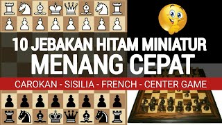 MENANG CEPAT ! 10 Jebakan catur hitam miniatur