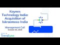 Kaynes Technology India: Conference Call on Acquisition of Iskraemeco India