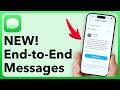 New! End-To-End Encrypted Messages On iPhone