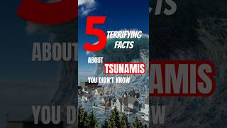 5 Terrifing Facts About Tsunamis You Didn’t Know!