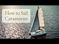 How to Sail a Catamaran - 5