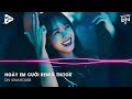 ngày em cưới remix tiktok nhìn em cười tươi nhan sắc vẹn mười remix nhìn em vui mà lòng anh Đau